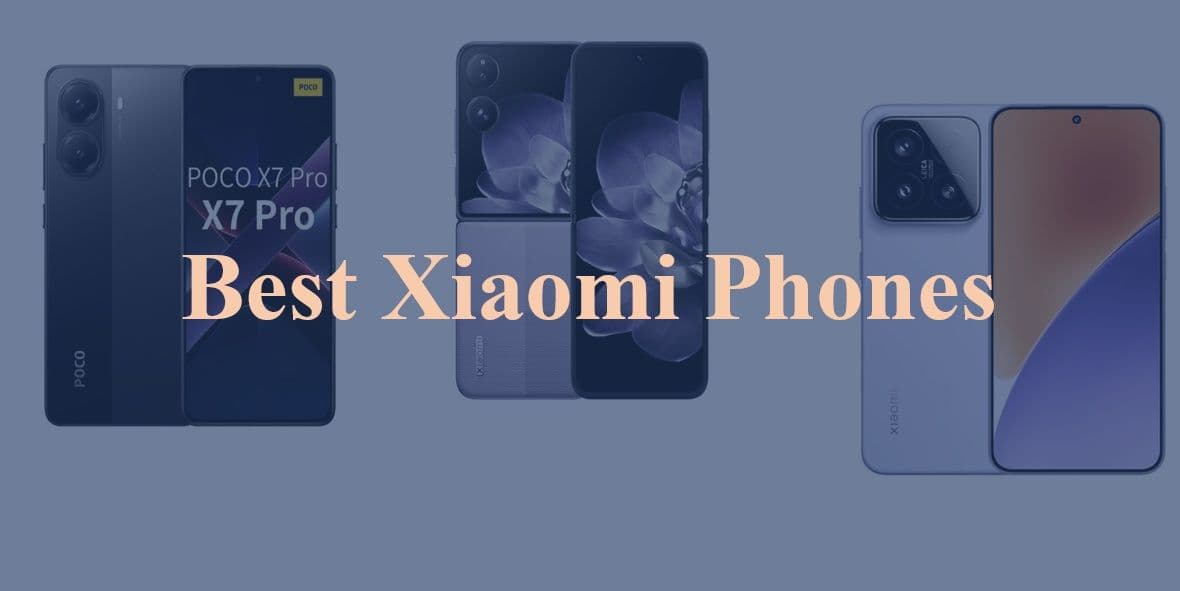 Best Xiaomi Phones 2025: Best Flagship and Budget Picks | Tech Arena24